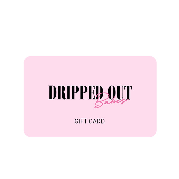 Dripped Out Gift Card